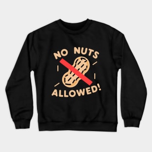 No Nuts Allowed!, Peanut Design Crewneck Sweatshirt